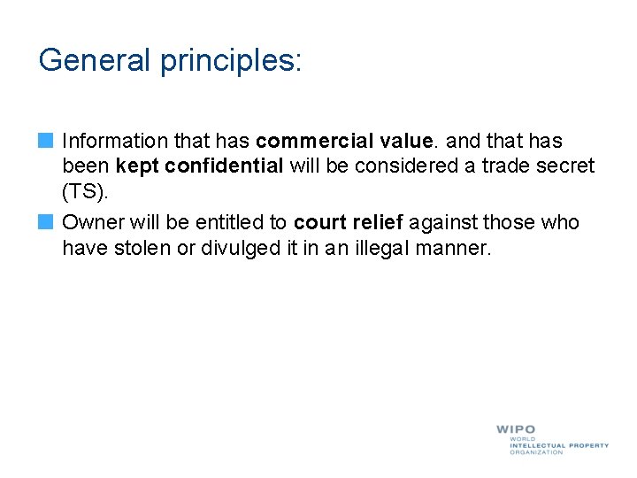 General principles: Information that has commercial value. and that has been kept confidential will