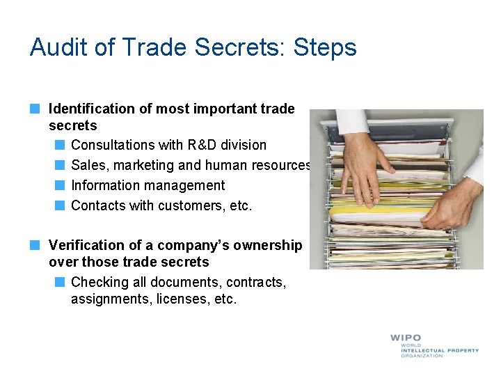 Audit of Trade Secrets: Steps Identification of most important trade secrets Consultations with R&D