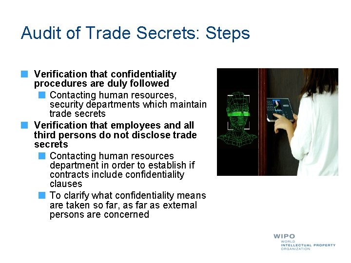 Audit of Trade Secrets: Steps Verification that confidentiality procedures are duly followed Contacting human