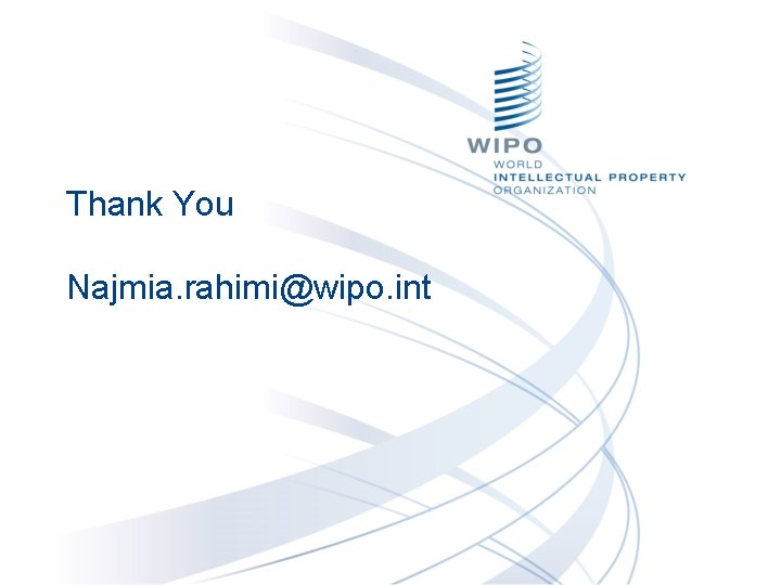 Thank You Najmia. rahimi@wipo. int 