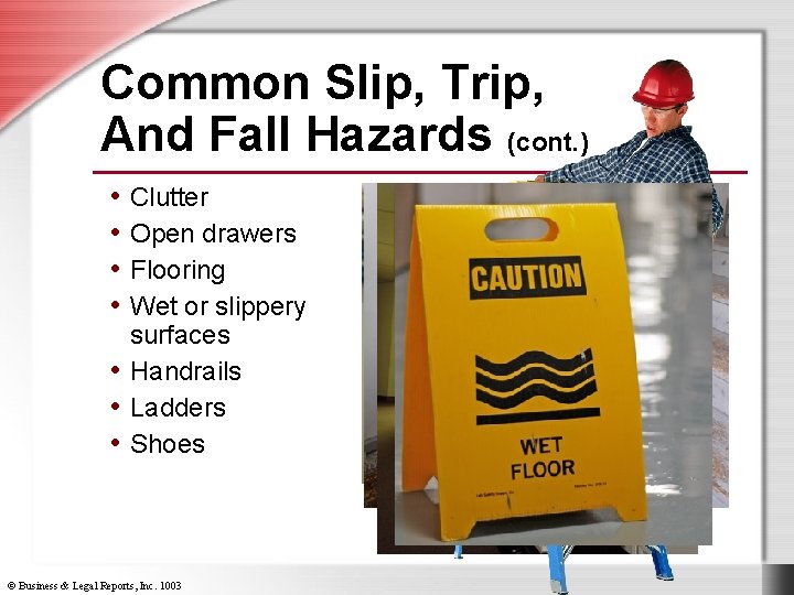 Common Slip, Trip, And Fall Hazards (cont. ) • Clutter • Open drawers •