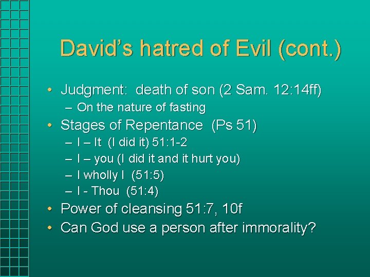 David’s hatred of Evil (cont. ) • Judgment: death of son (2 Sam. 12: David’s hatred of Evil (cont. ) • Judgment: death of son (2 Sam. 12: