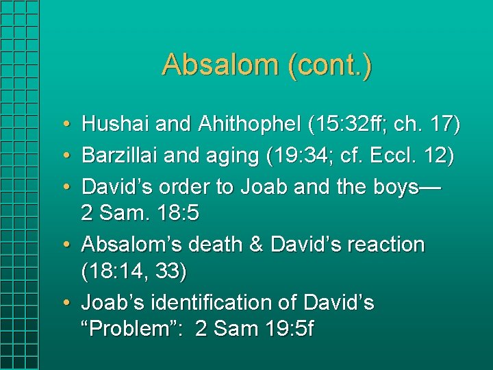 Absalom (cont. ) • • • Hushai and Ahithophel (15: 32 ff; ch. 17) Absalom (cont. ) • • • Hushai and Ahithophel (15: 32 ff; ch. 17)