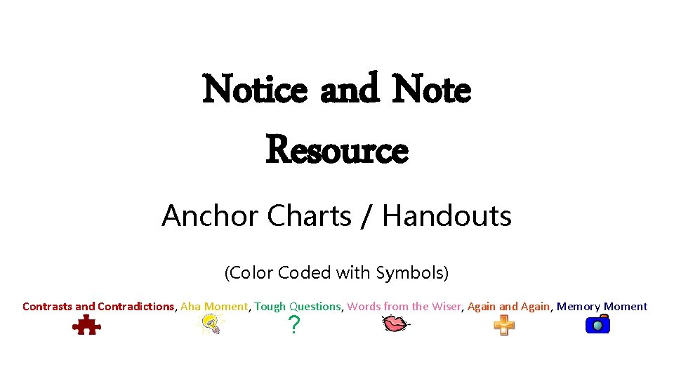 Notice and Note Resource Anchor Charts / Handouts (Color Coded with Symbols) Contrasts and