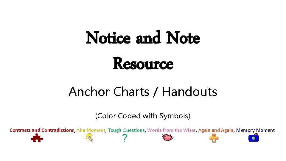 Notice and Note Resource Anchor Charts / Handouts (Color Coded with Symbols) Contrasts and
