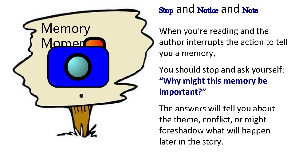 Stop and Notice and Note Memory Moment When you’re reading and the author interrupts