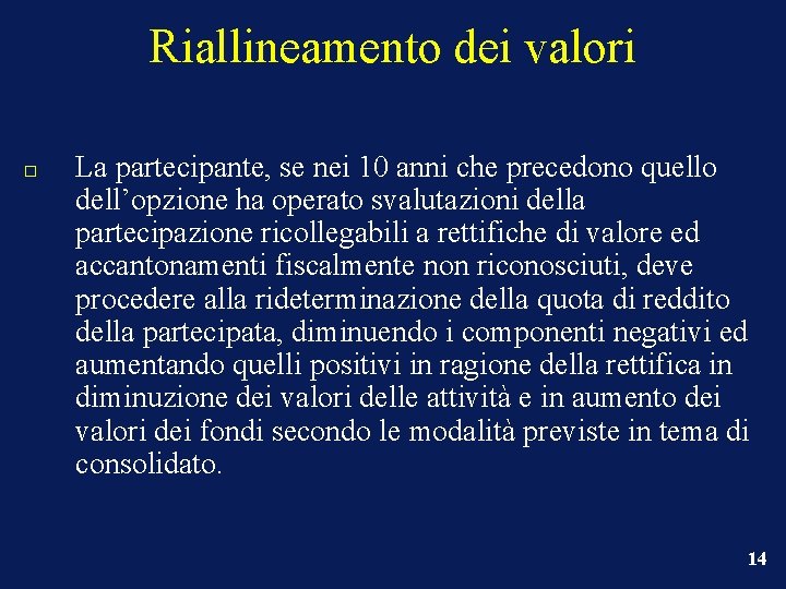 Riallineamento dei valori � La partecipante, se nei 10 anni che precedono quello dell’opzione