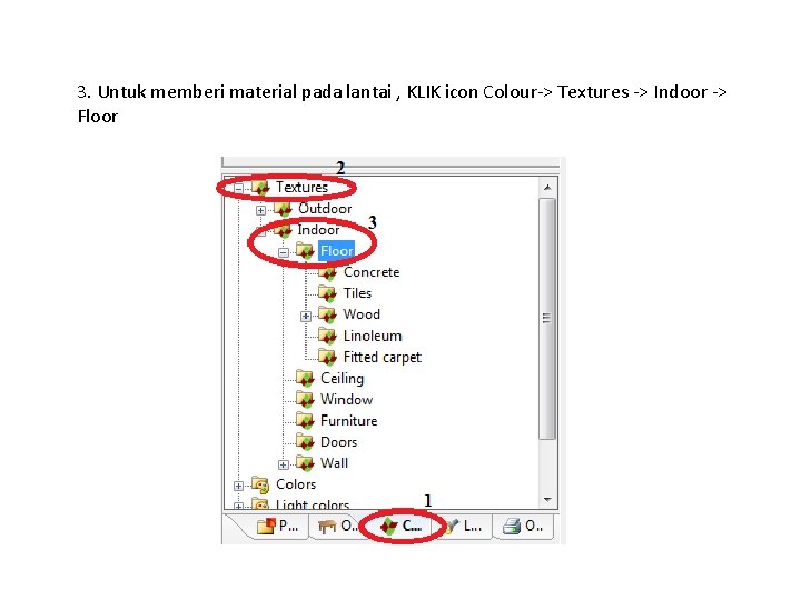3. Untuk memberi material pada lantai , KLIK icon Colour-> Textures -> Indoor ->