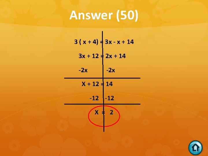 Answer (50) 3 ( x + 4) = 3 x - x + 14