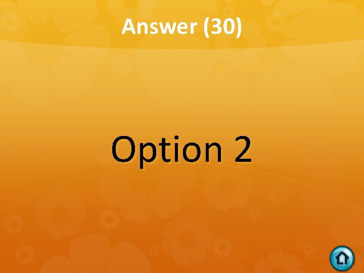 Answer (30) Option 2 