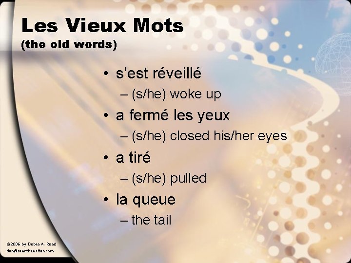 Les Vieux Mots (the old words) • s’est réveillé – (s/he) woke up •