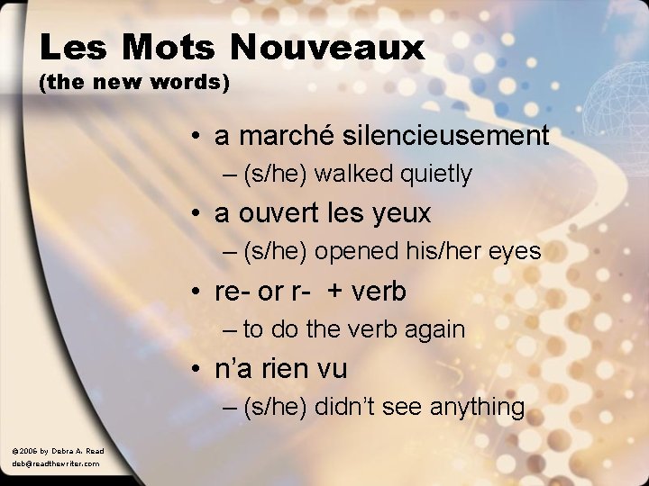 Les Mots Nouveaux (the new words) • a marché silencieusement – (s/he) walked quietly