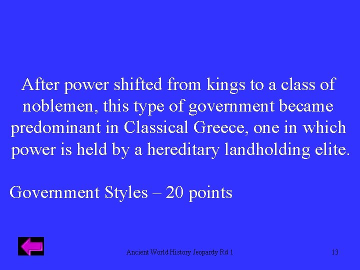After power shifted from kings to a class of noblemen, this type of government