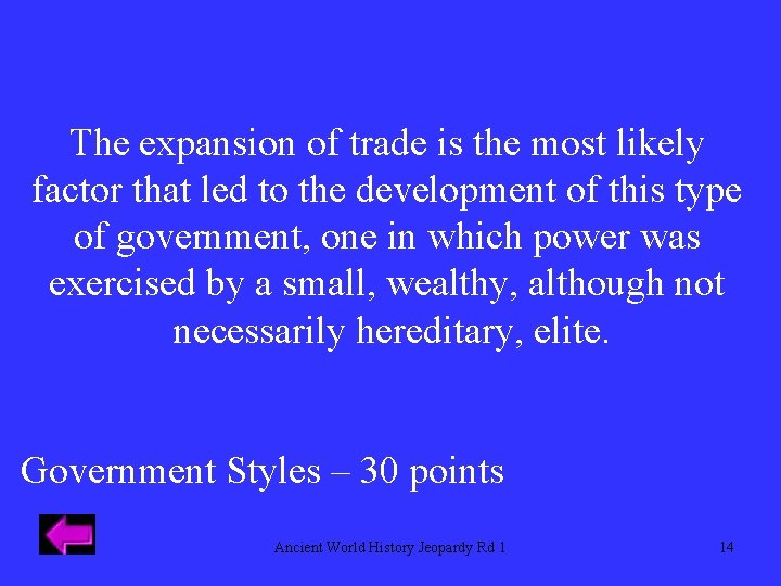The expansion of trade is the most likely factor that led to the development