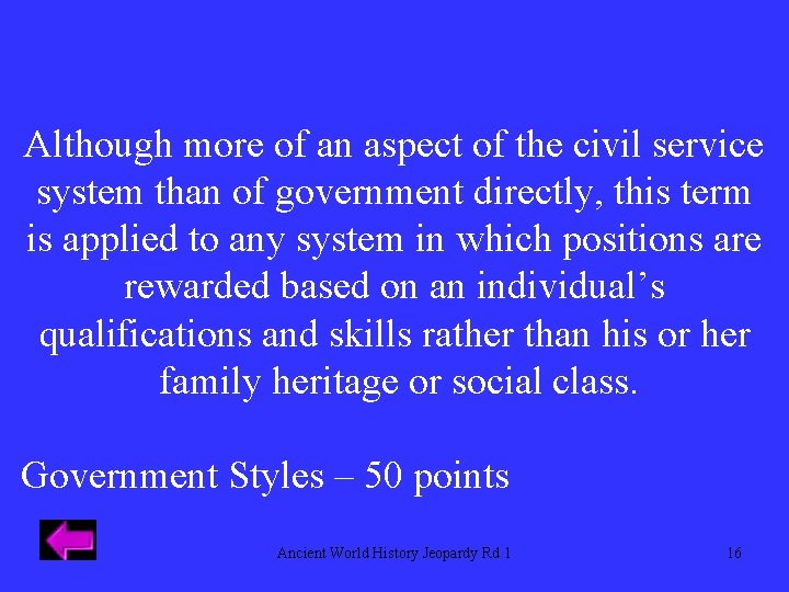 Although more of an aspect of the civil service system than of government directly,