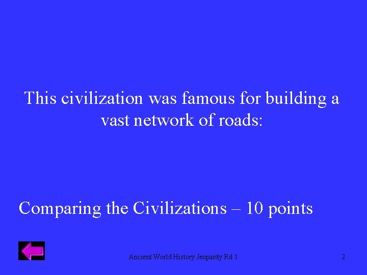 This civilization was famous for building a vast network of roads: Comparing the Civilizations