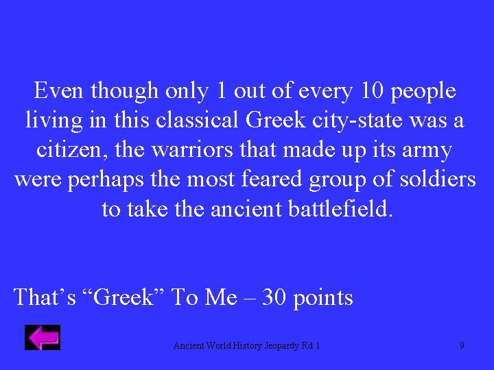 Even though only 1 out of every 10 people living in this classical Greek