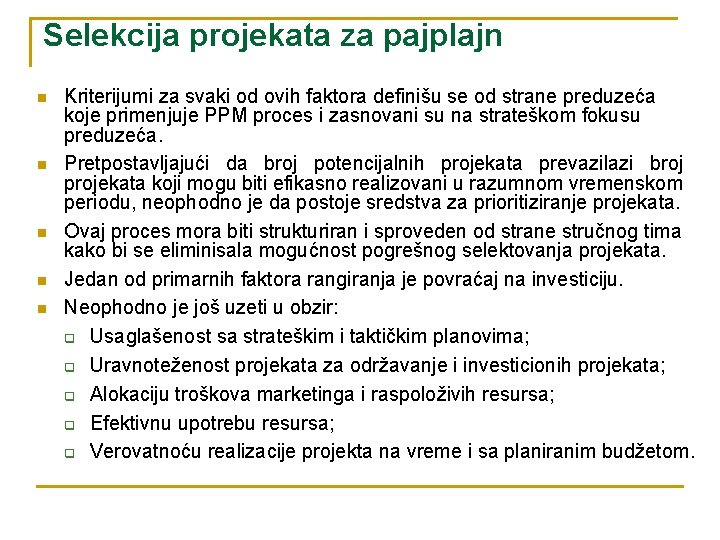 Selekcija projekata za pajplajn n n Kriterijumi za svaki od ovih faktora definišu se