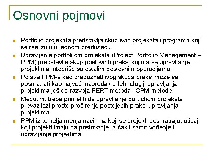 Osnovni pojmovi n n n Portfolio projekata predstavlja skup svih projekata i programa koji Osnovni pojmovi n n n Portfolio projekata predstavlja skup svih projekata i programa koji