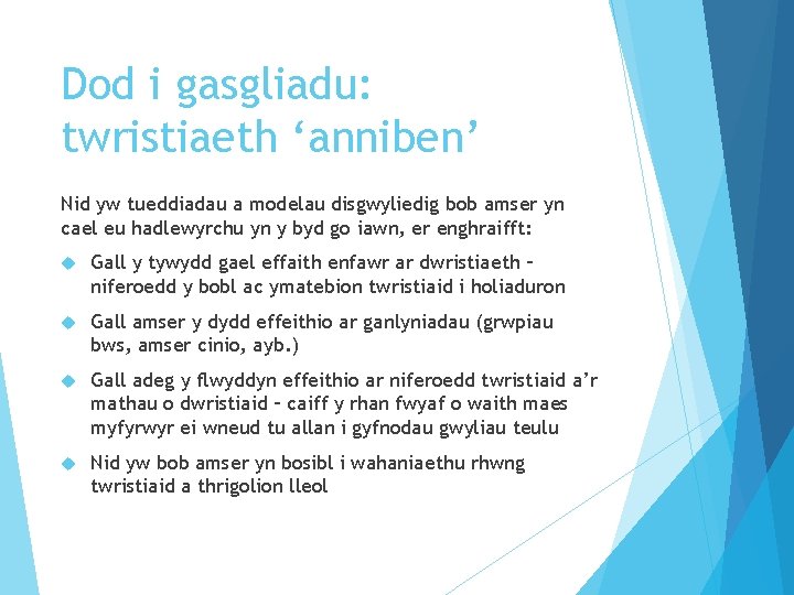 Dod i gasgliadu: twristiaeth ‘anniben’ Nid yw tueddiadau a modelau disgwyliedig bob amser yn