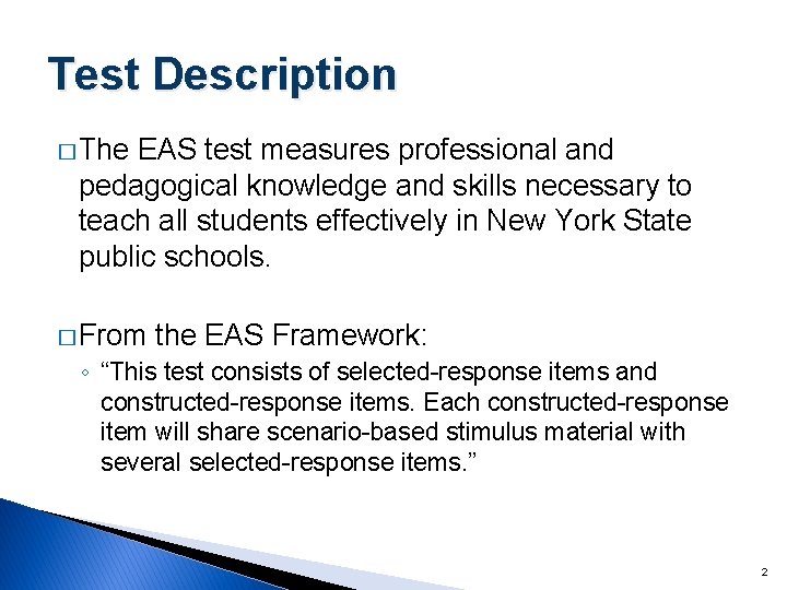 Test Description � The EAS test measures professional and pedagogical knowledge and skills necessary