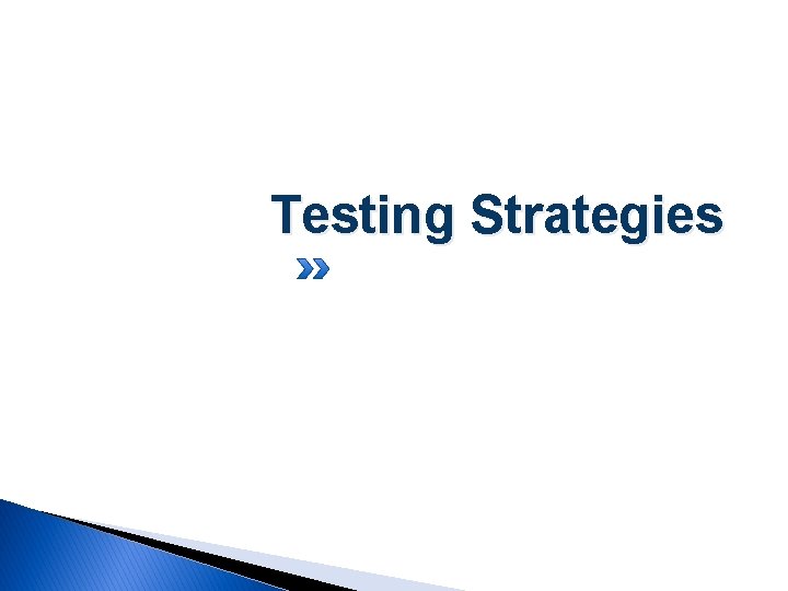 Testing Strategies 5 