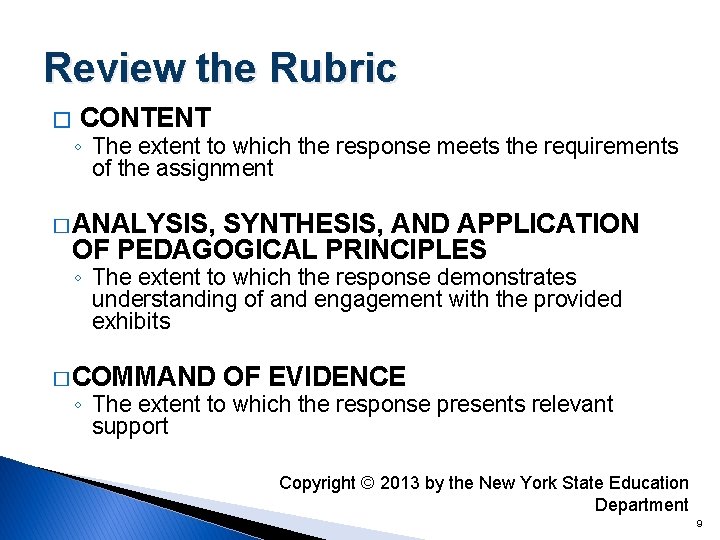 Review the Rubric � CONTENT ◦ The extent to which the response meets the