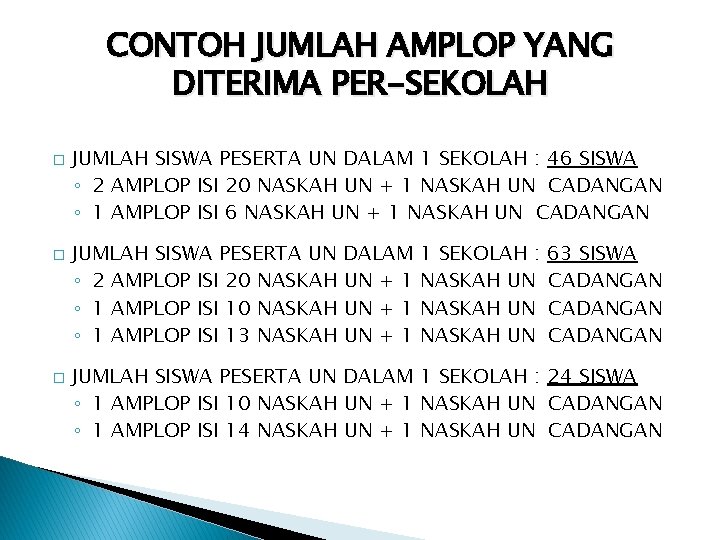 CONTOH JUMLAH AMPLOP YANG DITERIMA PER-SEKOLAH � � � JUMLAH SISWA PESERTA UN DALAM