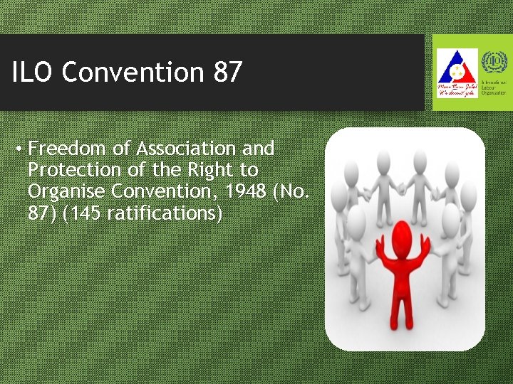 ILO Convention 87 • Freedom of Association and Protection of the Right to Organise