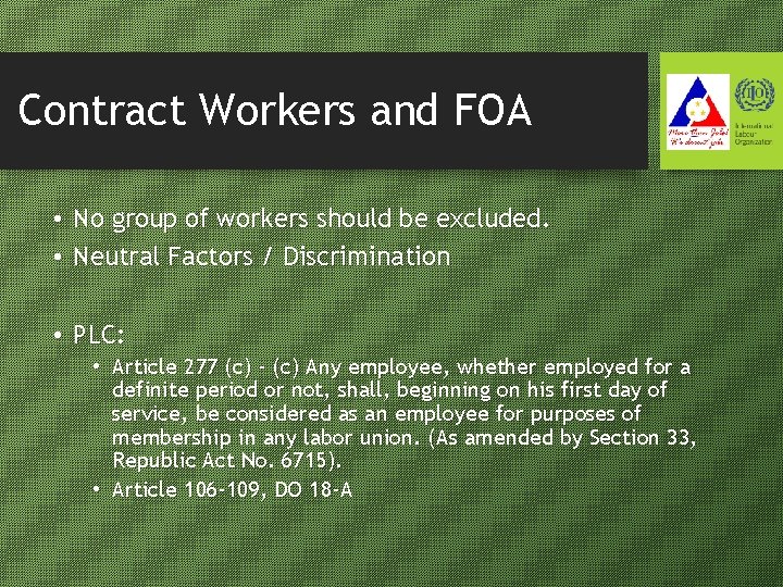 Contract Workers and FOA • No group of workers should be excluded. • Neutral