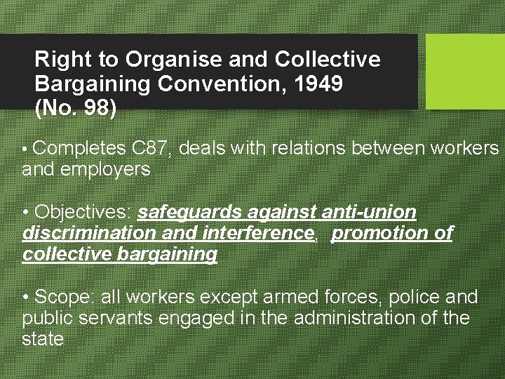 Right to Organise and Collective Bargaining Convention, 1949 (No. 98) • Completes C 87,