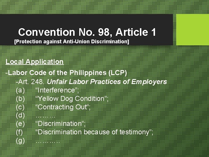 Convention No. 98, Article 1 [Protection against Anti-Union Discrimination] Local Application -Labor Code of
