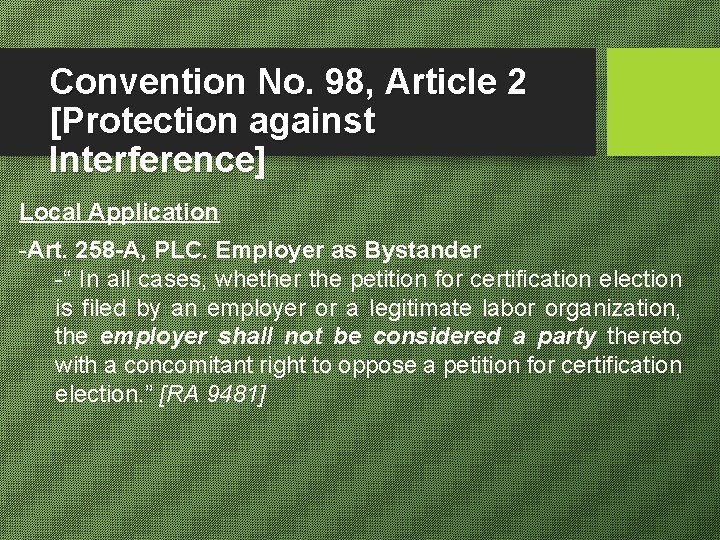 Convention No. 98, Article 2 [Protection against Interference] Local Application -Art. 258 -A, PLC.