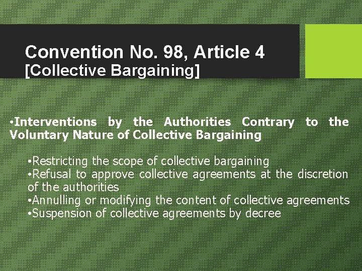 Convention No. 98, Article 4 [Collective Bargaining] • Interventions by the Authorities Contrary to