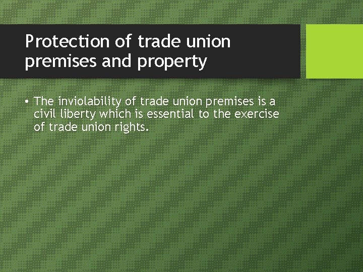Protection of trade union premises and property • The inviolability of trade union premises