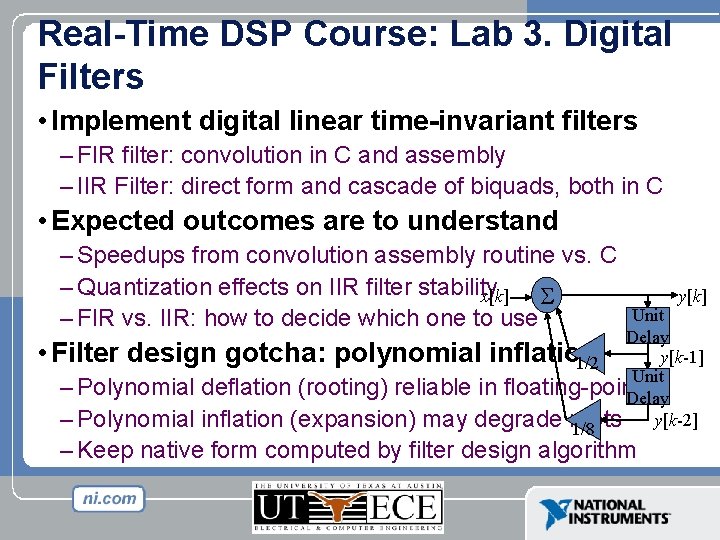 Real-Time DSP Course: Lab 3. Digital Filters • Implement digital linear time-invariant filters –