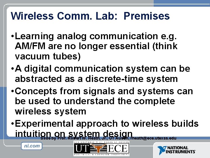 Wireless Comm. Lab: Premises • Learning analog communication e. g. AM/FM are no longer