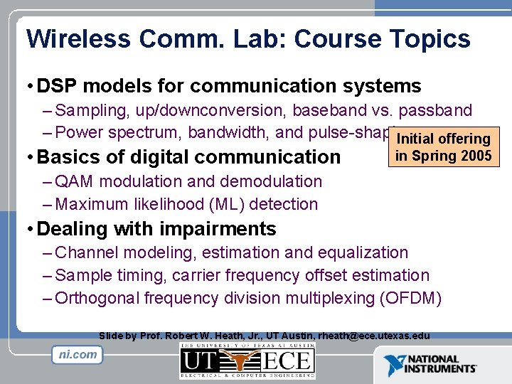 Wireless Comm. Lab: Course Topics • DSP models for communication systems – Sampling, up/downconversion,