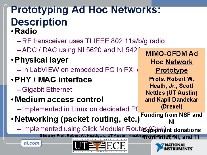 Prototyping Ad Hoc Networks: Description • Radio – RF transceiver uses TI IEEE 802.