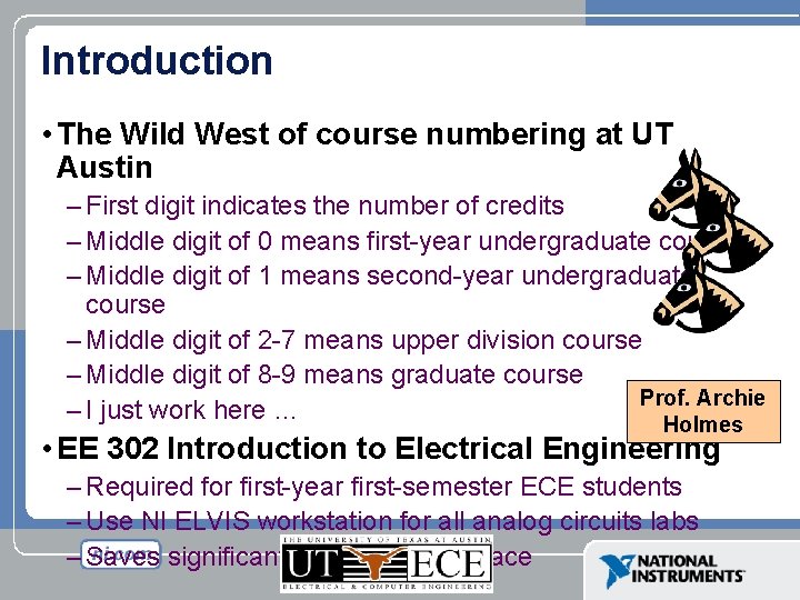 Introduction • The Wild West of course numbering at UT Austin – First digit