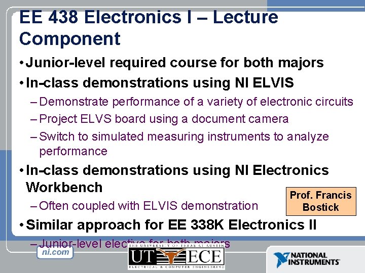EE 438 Electronics I – Lecture Component • Junior-level required course for both majors