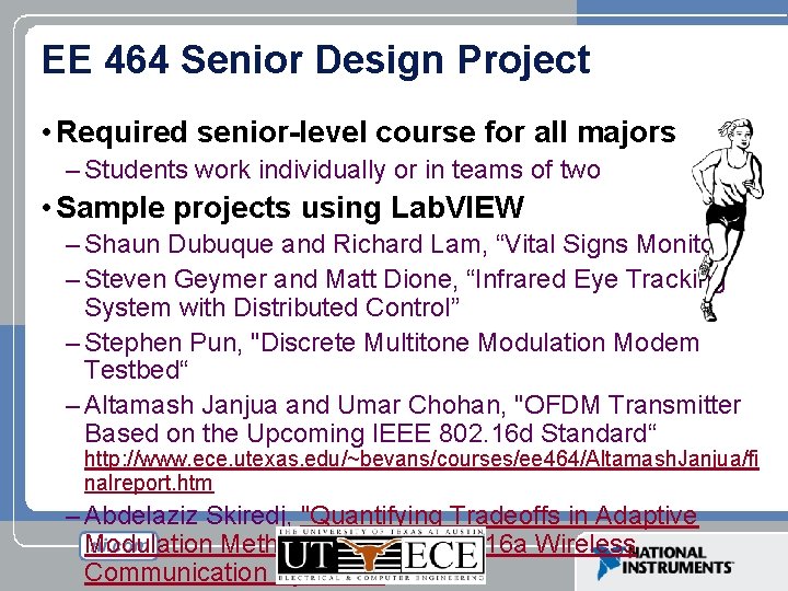 EE 464 Senior Design Project • Required senior-level course for all majors – Students