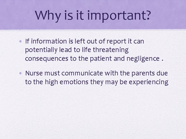Why is it important? • If information is left out of report it can Why is it important? • If information is left out of report it can