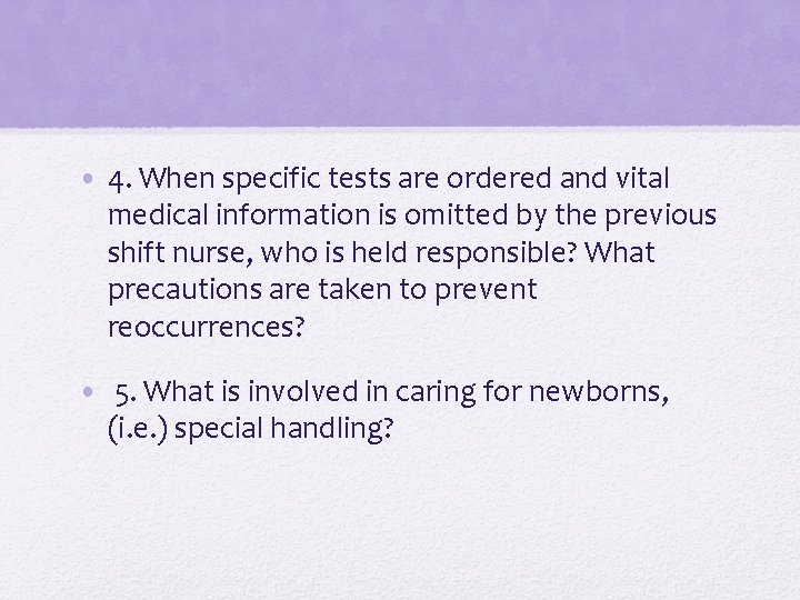  • 4. When specific tests are ordered and vital medical information is omitted
