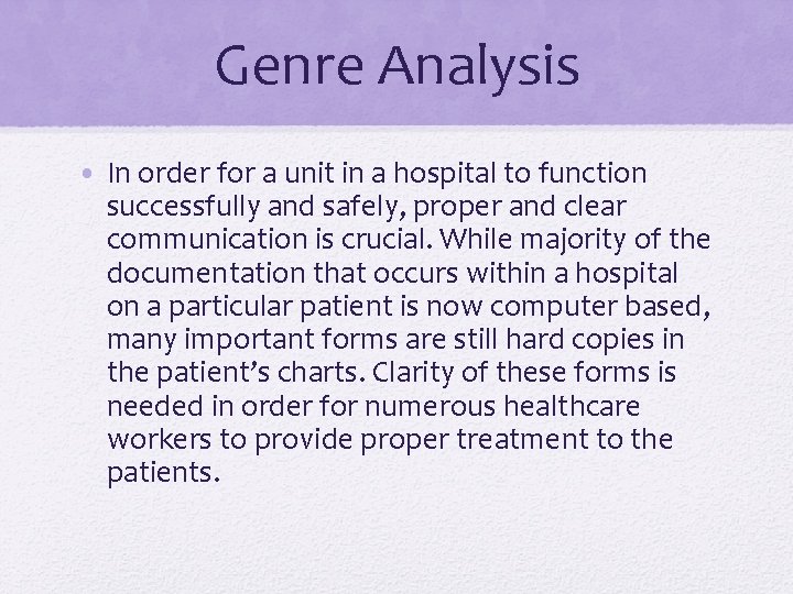 Genre Analysis • In order for a unit in a hospital to function successfully