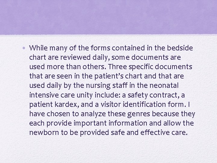  • While many of the forms contained in the bedside chart are reviewed