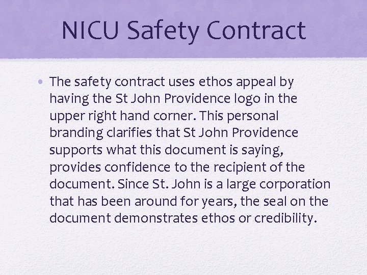 NICU Safety Contract • The safety contract uses ethos appeal by having the St