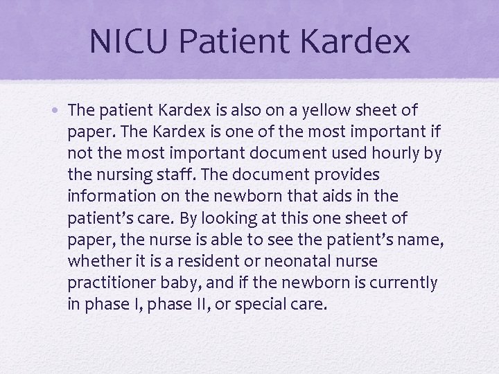 NICU Patient Kardex • The patient Kardex is also on a yellow sheet of