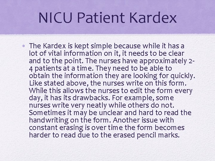 NICU Patient Kardex • The Kardex is kept simple because while it has a