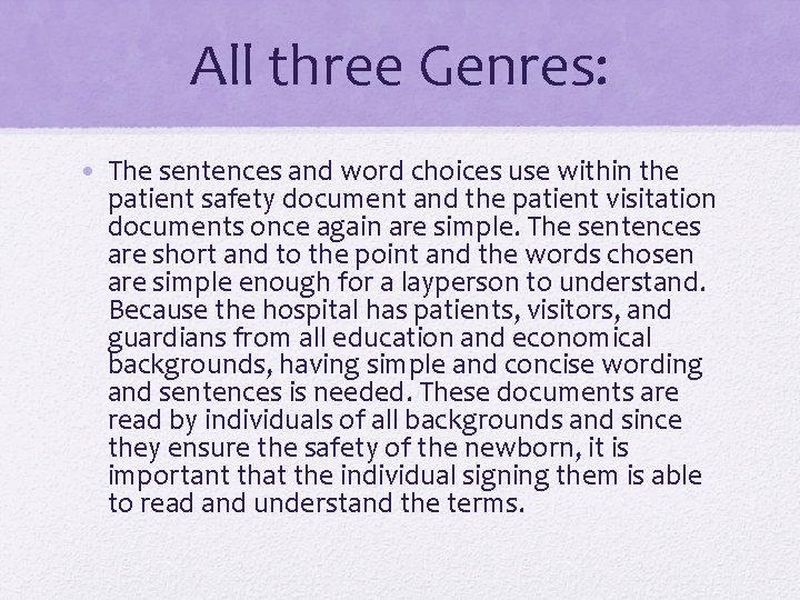 All three Genres: • The sentences and word choices use within the patient safety